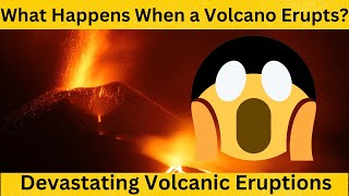 What Happens When a Volcano Erupts?