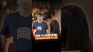 How To Avoid Being Awkward In Front Of A Girl #shorts