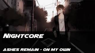 [Nightcore] Ashes Remain - On My Own