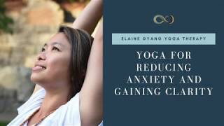 Yoga for Reducing Anxiety and Gaining Clarity