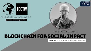 HOW WILL WEB 3.0, BLOCKCHAIN & METAVERSE CHANGE THE WORLD - DR. JANE THOMASON