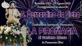 BERNALDA (Mt) - San BERNARDINO da Siena 2024 - LA PIROMAGIA di G. Russo (Night Show)