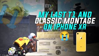 MY LAST T1 AND CLASSIC MONTAGE ON IPHONE XR 🥺 BGMI COMPETITIVE MONTAGE IPHONE XR