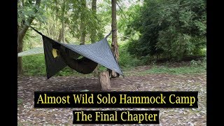 Solo 'Almost' Wild Hammock Camping Trip - Final Installment