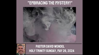 "Embracing the Mystery!"