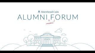 (Mini) Forum Panel Discussion: Morehead-Cain and the Post-Pandemic University