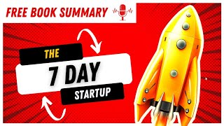 The 7-Day Startup: Ultimate Guide to Starting a Business Quickly and Efficiently (Book Summary)