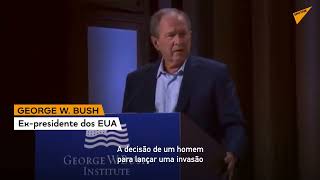 BUSH: "INJUSTIFICÁVEL E BRUTAL INVASÃO DO IRAQUE... OPS UCRÂNIA"