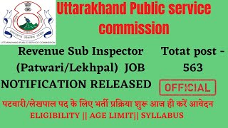 Revenue Sub Inspector (Patwari/Lekhpal) Exam-2022 || UKPSC पटवारी/लेखपाल के लिए 563 पदों पर भर्ती