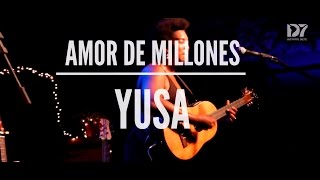 YUSA | Amor de millones | Acústicos D7