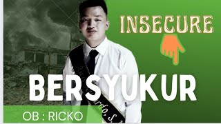 MENGUBAH INSECURE MENJADI BERSYUKUR - RICKO - SUMATERA BARAT