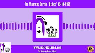 The Mistress Carrie ‘Sit Rep’ 09-10-2024 | The Mistress Carrie Podcast