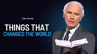 Things That Changed The World | Jim Rohn Powerful Motivational Speech