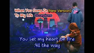 When You Came Into My Life (New Version) Scorpions (Lyrics)