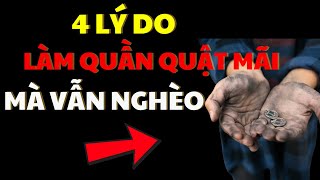 4 Lý Do khiến bạn làm việc Quần Quần mãi mà Vẫn Nghèo.