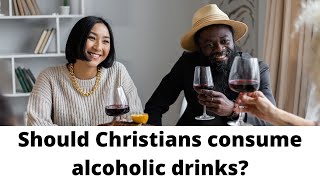 Should Christians consume alcoholic drinks? (1 Timothy 5:23)