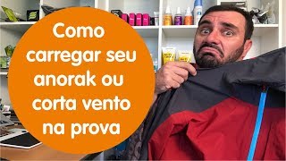 Como carregar seu anorak ou corta vento em provas