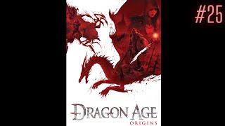 Dragon Age Origins Playthrough pt. 25