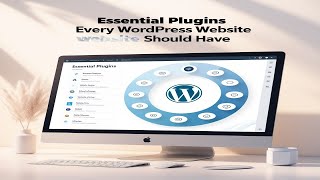 Essential Plugins Every WordPress Website Should Have