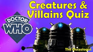 Doctor Who Creatures and Villains Quiz