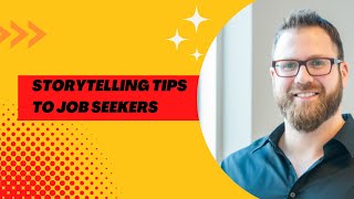 Storytelling Tips to Job Seekers