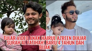 Tular Video Anak Hairul Azreen Diajar Surah Al Fatihah! Baru 4 Tahun Dah Bijak!