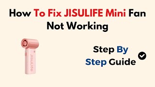 How To Fix JISULIFE Mini Fan Not Working