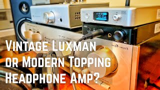 Topping A50s Headphone Amp or a Vintage Luxman Integrated?