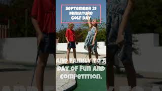 September 21 Miniature Golf Day