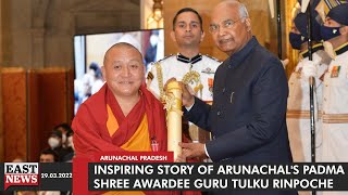 Inspiring Story of Arunachal's Padma Shree Awardee Guru Tulku Rinpoche | East News