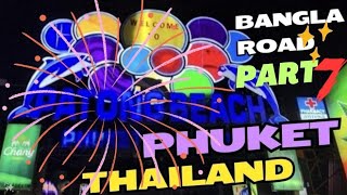 Part 7| Feed Your Senses | Bangla Road | Patong | Phuket  | Thailand 🇹🇭👍🙏