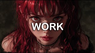 Rihanna - Work (ft. Drake) | LYRICS