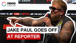 Jake Paul calls reporter 'dumbass' for asking valid question