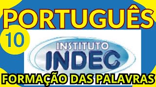 #BANCAINDEC#PORTUGUÊS#INDEC#10#FORMAÇÃODASPALAVRAS #bancaindecindec#concursos#indec#indec#composição