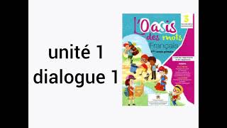 unité 1 dialogue 1 L'Oasis des Mots Français 3 AEP