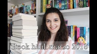 Book haul: marzo 2018 | El olor a libro nuevo