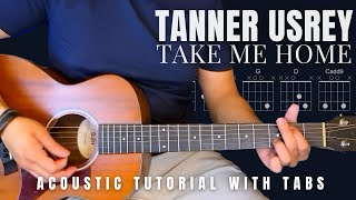 Take Me Home Tanner Usrey Guitar Lesson with Tabs