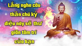 Lắng nghe câu thần chú kỳ diệu này sẽ thư giãn tâm trí của bạn