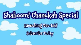 Special Shaboom! Chanukah Trailer - Full Episode Launches Dec 1