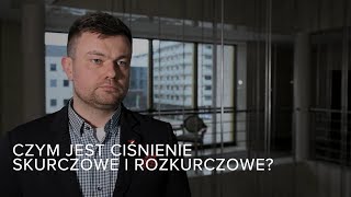 Czym jest ciśnienie skurczowe i rozkurczowe? #bojatakmowie