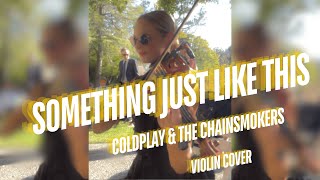 "Something Just Like This" by Coldplay & The Chainsmokers violin cover