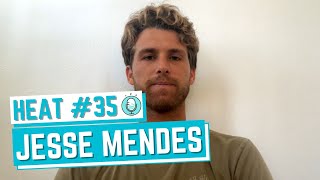 HEAT #35 - JESSE MENDES