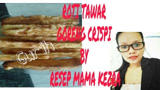 ROTI TAWAR GORENG CRISPI! resep mama kezra Resep mama kezra