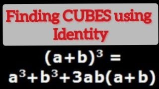 cubes finding by identity [  a  +   b  ]  ^   3  with work sheet link in description