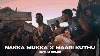 Nakka mukka x Maari kuthu -  Kuthu Remix | Dhanush | Anirudh | Vijay Antony | Nakul | @djkash15 |