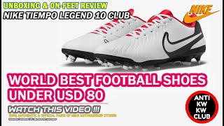 Unboxing & review on feet NIKE TIEMPO LEGEND CLUB 10 FG/MG FOOTBALL SOCCER SHOES 100% ORIGINAL NO KW