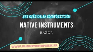 Native Instruments Gratuit Les clés de la composition RAZOR