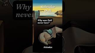 Salvador Dali Why was Dali never late