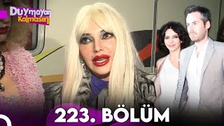 Duymayan Kalmasın 223.Bölüm