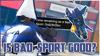 Is Bad Sport Good in 2024! [GTA Online]